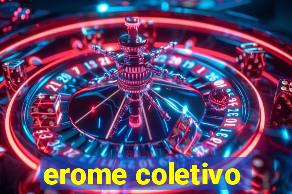 erome coletivo